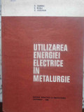 UTILIZAREA ENERGIEI ELECTRICE IN METALURGIE-A. SAIMAC, E. ROSU, C. GOSTIAN