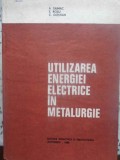 UTILIZAREA ENERGIEI ELECTRICE IN METALURGIE-A. SAIMAC, E. ROSU, C. GOSTIAN-231735