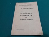 DICȚIONAR RUS-ROM&Acirc;N DE TERMENI SPORTIVI / SVETOZAR OTAȘEVICI /1982 * 41