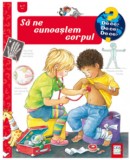 Carte Sa ne cunoastem corpul - Doris Rubel, Editura Casa, Colectia De ce? De ce? De ce?, Varsta 4-7 ani, Carti pentru copii, Ilustrata