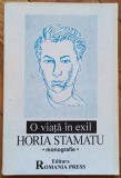 O viata in exil, monografie Horia Stamatu - Matei Albastru// dedicatie autor pentru Ion Caramitru