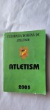ATLETISM 2005 FEDERATIA ROMANA DE ATLETISM .