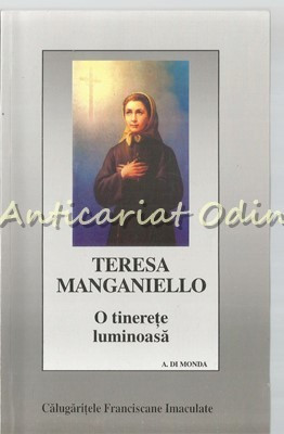 O Tinerete Luminoasa Teresa Manganiello - P. Antonio M. Di Monda foto