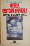 Puterea creatoare a gandirii &ndash; Rene Sidelsky