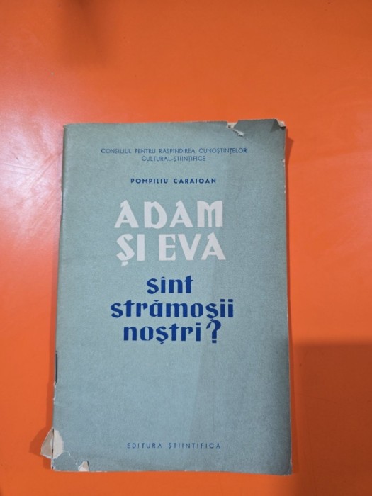 ADAM ȘI EVA sunt strămoșii noștri? - Pompeiu Caraioan