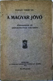 Vadnay Tibor: A magyar j&ouml;vő : k&ouml;zgazdas&aacute;g- &eacute;s szoci&aacute;lpolitikai tanulm&aacute;ny - 1039 (carte pe limba maghiara)