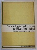 SOCIOLOGIA EDUCATIEI SI INVATAMANTULUI - ANTOLOGIE DE TEXTE CONTEMPORANE DE PESTE HOTARE de FRED MAHLER , 1977