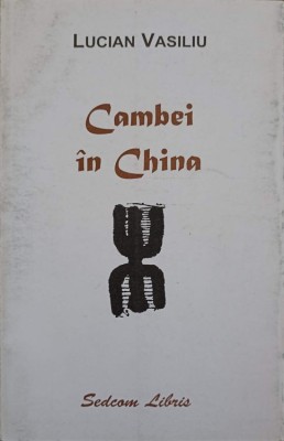 CAMBEI IN CHINA (CU DEDICATIA AUTORULUI CATRE PICTORUL VAL GHEORGHIU)-LUCIAN VASILIU-252931 foto
