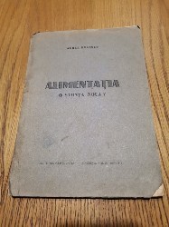 ALIMENTATIA o Stiinta Noua ? - Aurel Braescu -Inst. Grafic &amp;quot;Astra&amp;quot;, F.An, 159 p. foto