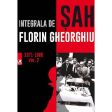 Integrala de sah . Vol.2, Florin Gheorghiu, Editura Cartea Romaneasca Educational