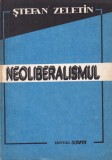Stefan Zeletin - Neoliberalismul, Carte Sociologie Economie Politica, Romana, Brosata, 13x20cm, 1992