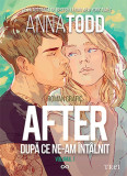 After. Dupa Ce Ne-Am Intalnit. Roman Grafic. Vol.1, Anna Todd - Editura Trei