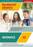 Bacalaureat. Matematica M2. Admitere in facultati si universitati (clasa a XII-a), Litera