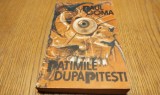 PATIMILE DUPA PITESTI - Paul Goma - Cartea Romaneasca, 1990, 279 p.