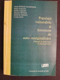 Populatii vulnerabile si fenomene de auto-marginalizare- Vasile Miftode, Maria Cojocaru