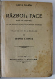 RAZBOI SI PACE , ROMAN ISTORIC de LEW N. TOLSTOI , 1918