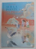 SUR LA POINTE DES PIEDS , TOME III - LA CHUTTE DU PAPILLON BLANC par JIDI et A GHENG , 2018 , BENZI DESENATE *