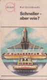 Schneller - Aber Wie?