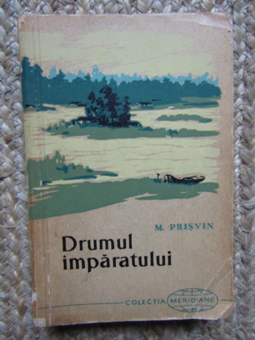 Mihail Prișvin - Drumul &icirc;mpăratului