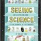 Seeing Science: An Illustrated Guide to the Wonders of the Universe Iris Gotlieb