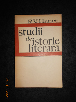 P. V. HANES - STUDII DE ISTORIE LITERARA (1970) foto