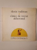 Dorin Tudoran - C&icirc;ntec de trecut Akheronul (C&acirc;ntec...) (coperta: Vasile Olac; 1975; tiraj 650 ex.)
