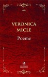 Poeme - Paperback brosat - Veronica Micle - Cartea Rom&acirc;nească Educațional