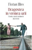 Dragostea in vremea urii. Cronica unui sentiment 1929-1939 - Florian Illies