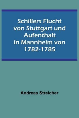 Schillers Flucht von Stuttgart und Aufenthalt in Mannheim von 1782-1785 foto