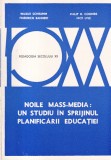 Wilbur Schramm - Noile mass-media: un studiu in sprijinul planificarii educatiei