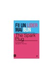 Fii un lider mai bun - Paperback brosat - Jacqueline Benjamin Thomas, The Spark Plug - Curtea Veche