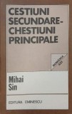 Cestiuni secundare. Chestiuni principale - Mihai Sin