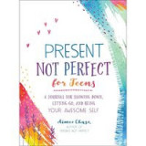 Present, Not Perfect for Teens: A Journal