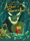Arthur si sfoara de aur - Joe Todd-Stanton - Trei