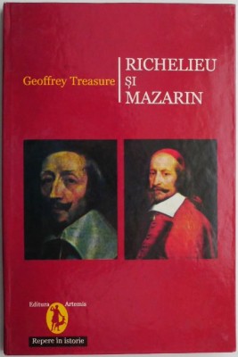 Richelieu si Mazarin &amp;ndash; Geoffrey Treasure foto