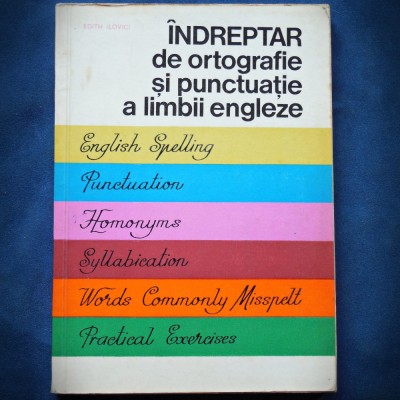 INDREPTAR DE ORTOGRAFIE SI PUNCTUATIE A LIMBII ENGLEZE - EDITH ILOVICI foto