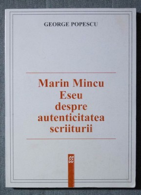 George Popescu - Marin Mincu. Eseu despre autenticitatea scriiturii foto