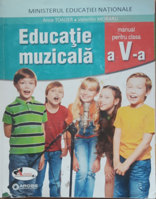 Educație Muzicală - Manual pentru clasa a V-a - Anca Toader - Cu CD foto