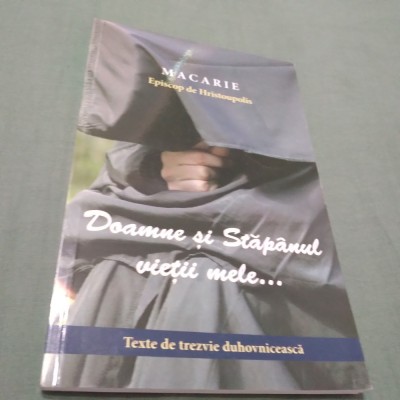 DOAMNE SI STAPANUL VIETII MELE -MACARIE EPISCOP DE HRISTOUPOLIS foto