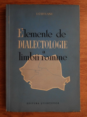 Ion Coteanu - Elemente de dialectologie a limbii romane (1961, autograf) foto