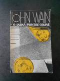 JOHN WAIN - O IARNA PRINTRE COLINE