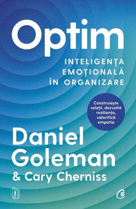 Optim. Inteligenta Emotionala In Organizare, Cary Cherniss, Daniel Goleman - Editura Curtea Veche