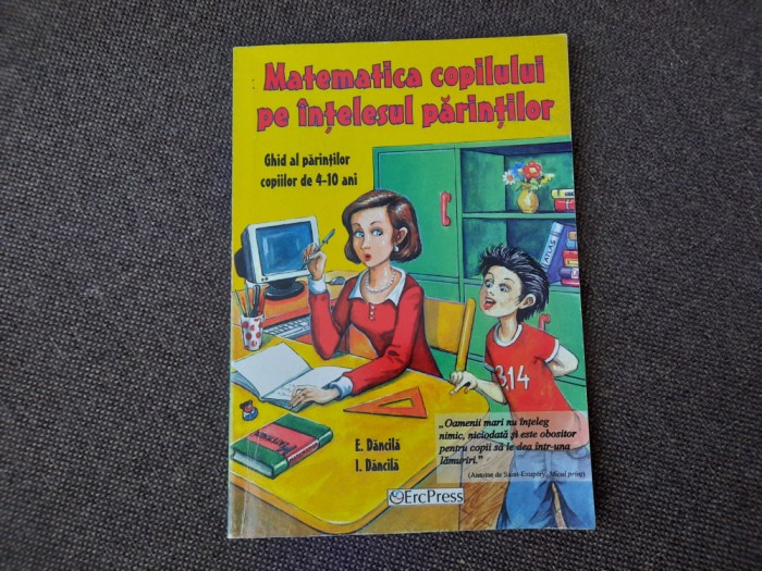 Matematica Copilului Pe Intelesul Parintilor - Eduard Dancila, Ioan Dancila