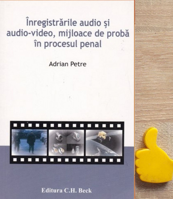 Inregistrarile audio si audio-video, mijloace de proba in procesul penal Petre