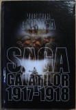 RARA, Victor Cilinca, Saga Galatilor 1917-1918, cartonata