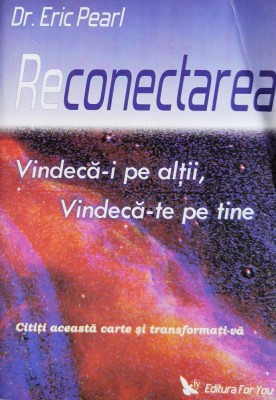 Reconectarea Vindeca-i Pe Altii, Vindeca-te Pe Tine - Eric Pearl ,560987 foto