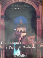 Boris Luban Plozza - Dimensiunea psihosociala a Practicii Medicale (Editia: 2003) foto