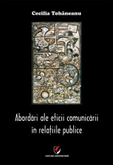 Abordari ale eticii comunicarii in relatiile publice - Cecilia Tohaneanu foto
