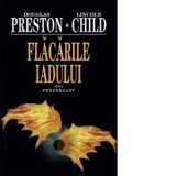 Flacarile iadului - Douglas Preston, Lincoln Child