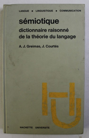 Semiotique: dictionnaire raisonne de la theorie du langage / Greimas, Courtes